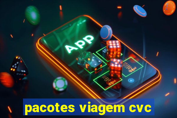 pacotes viagem cvc